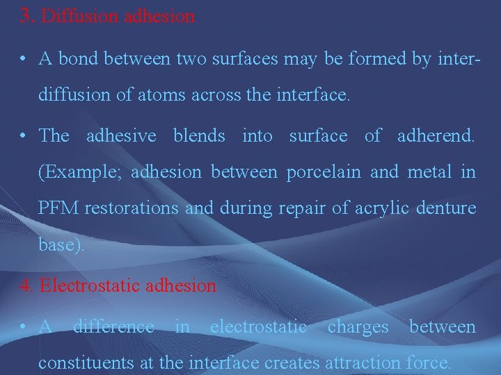 3. Diffusion adhesion • A bond between two surfaces may be formed by interdiffusion