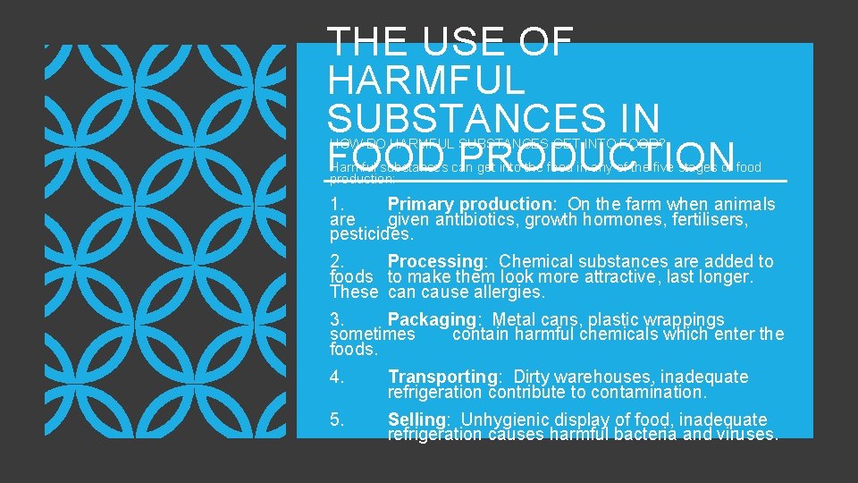 THE USE OF HARMFUL SUBSTANCES IN FOOD PRODUCTION HOW DO HARMFUL SUBSTANCES GET INTO