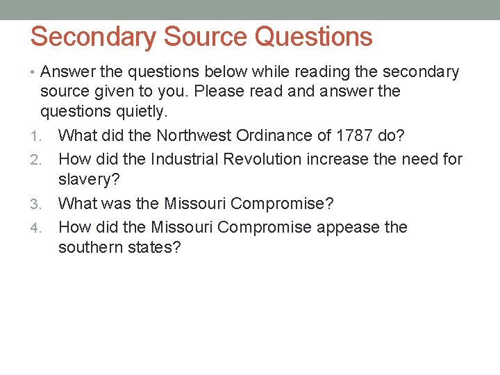 Secondary Source Questions • Answer the questions below while reading the secondary source given