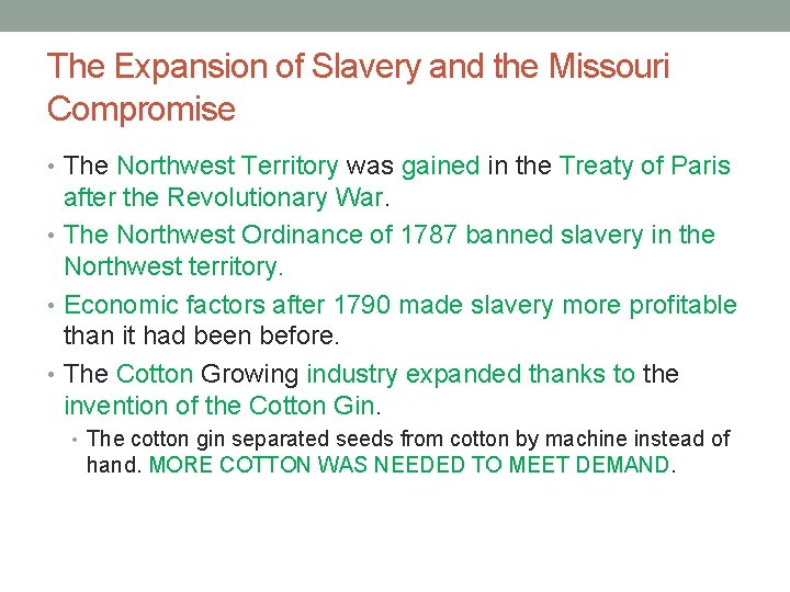 The Expansion of Slavery and the Missouri Compromise • The Northwest Territory was gained