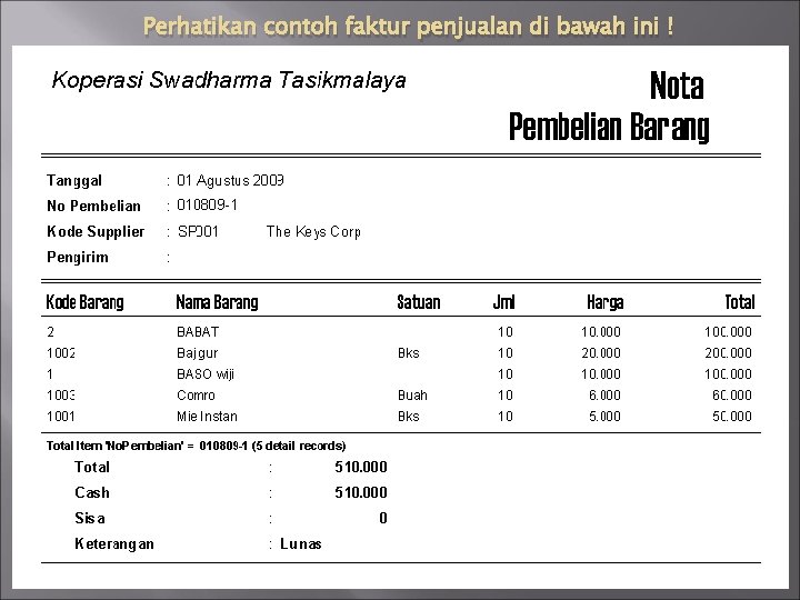 Perhatikan contoh faktur penjualan di bawah ini ! 