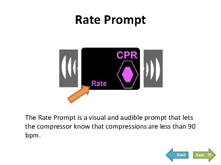 Rate Prompt The Rate Prompt is a visual and audible prompt that lets the
