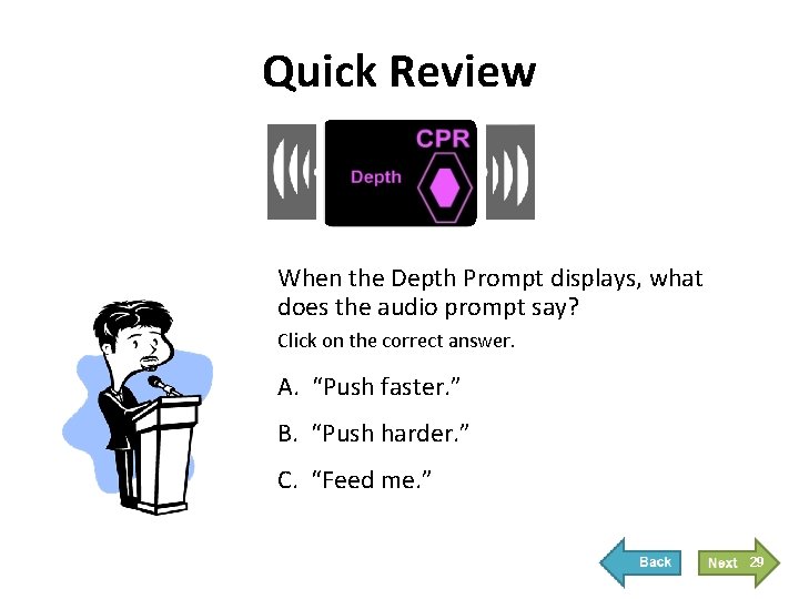 Quick Review When the Depth Prompt displays, what does the audio prompt say? Click Quick Review When the Depth Prompt displays, what does the audio prompt say? Click