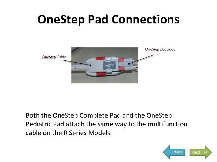 One. Step Pad Connections Both the One. Step Complete Pad and the One. Step