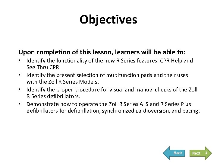 Objectives Upon completion of this lesson, learners will be able to: • Identify the