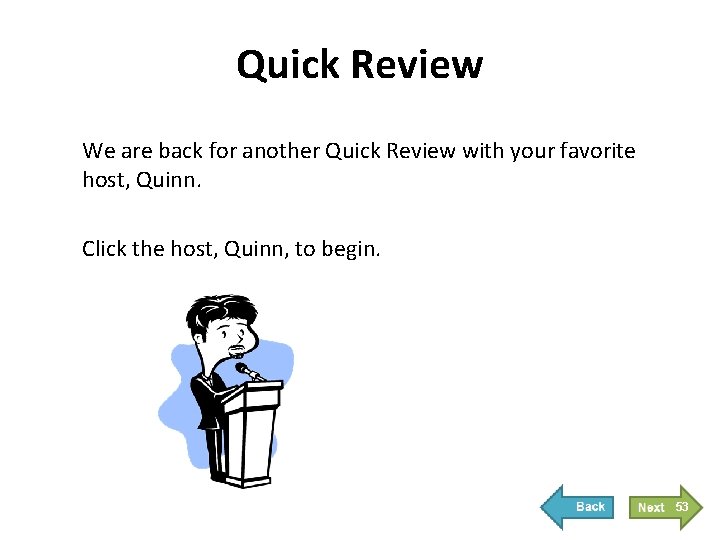 Quick Review We are back for another Quick Review with your favorite host, Quinn. Quick Review We are back for another Quick Review with your favorite host, Quinn.