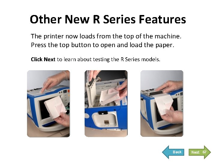 Other New R Series Features The printer now loads from the top of the Other New R Series Features The printer now loads from the top of the