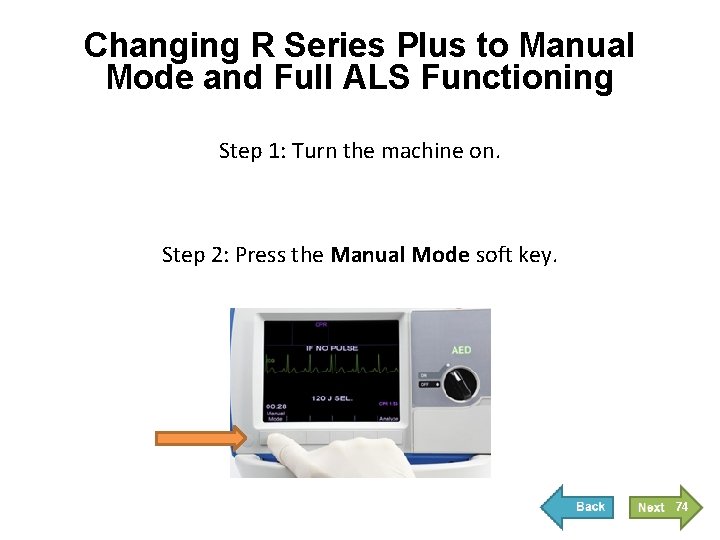 Changing R Series Plus to Manual Mode and Full ALS Functioning Step 1: Turn