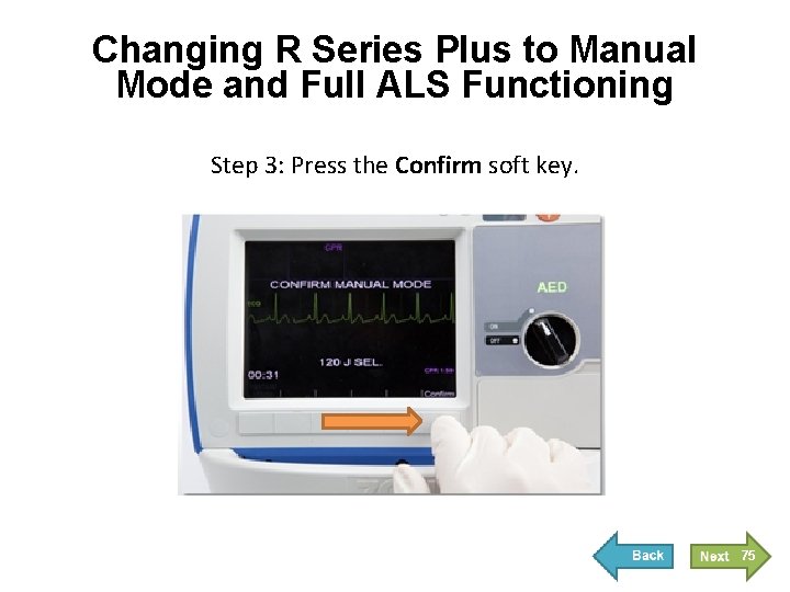 Changing R Series Plus to Manual Mode and Full ALS Functioning Step 3: Press