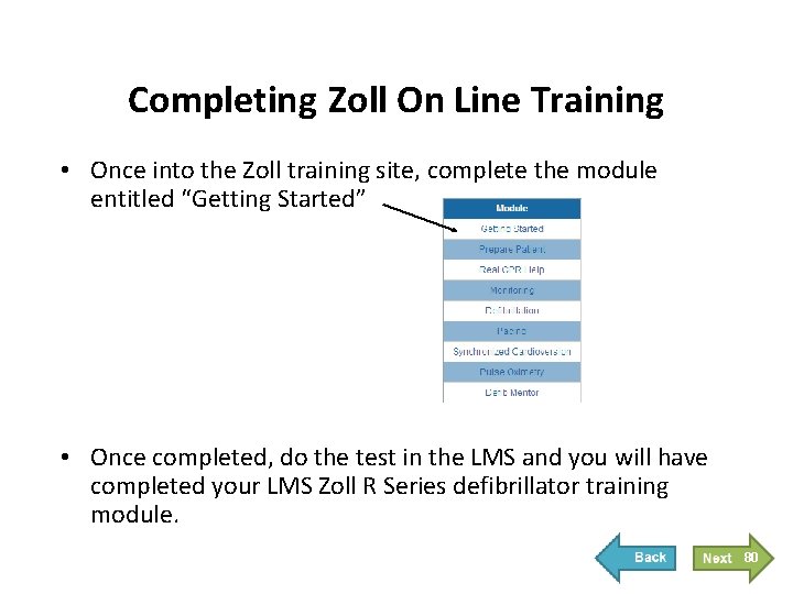 Completing Zoll On Line Training • Once into the Zoll training site, complete the