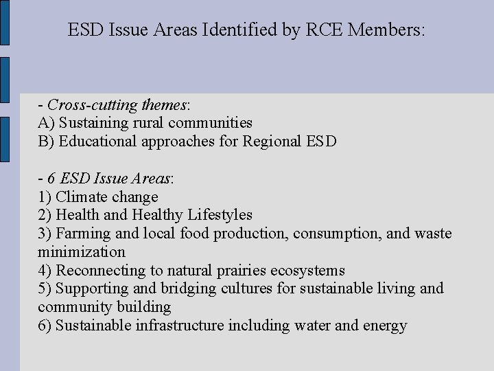 ESD Issue Areas Identified by RCE Members: - Cross-cutting themes: A) Sustaining rural communities
