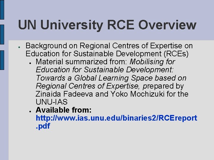 UN University RCE Overview ● Background on Regional Centres of Expertise on Education for