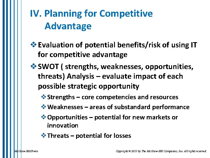 IV. Planning for Competitive Advantage v Evaluation of potential benefits/risk of using IT for