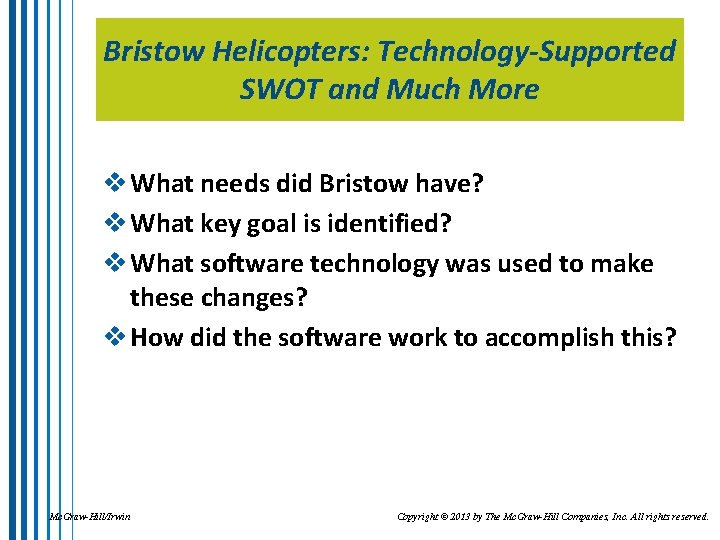 Bristow Helicopters: Technology-Supported SWOT and Much More v What needs did Bristow have? v