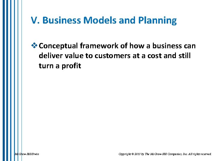 V. Business Models and Planning v Conceptual framework of how a business can deliver