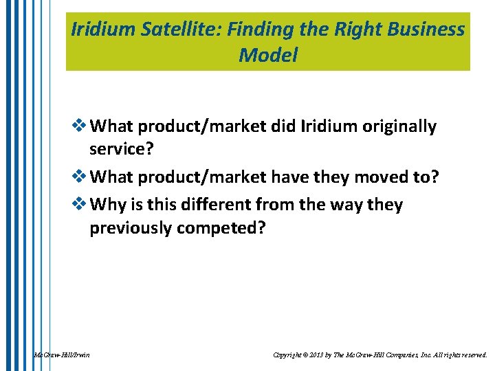 Iridium Satellite: Finding the Right Business Model v What product/market did Iridium originally service?