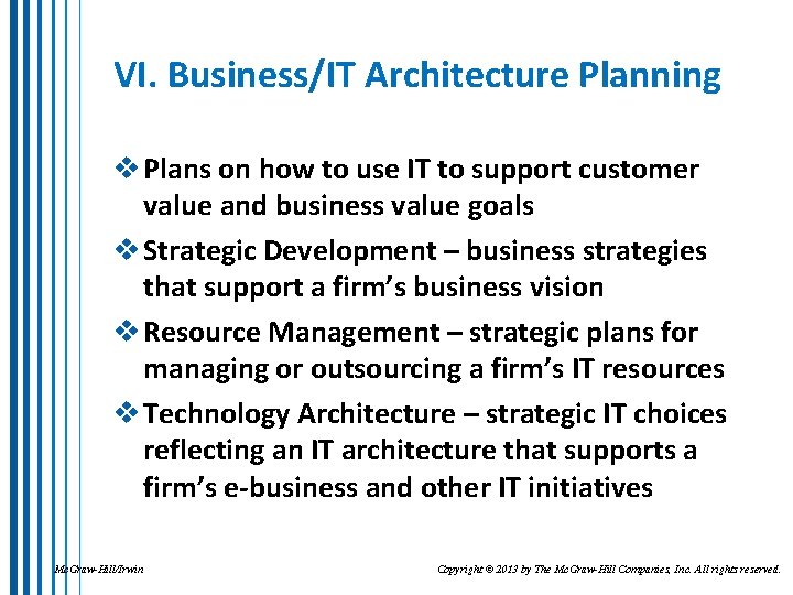 VI. Business/IT Architecture Planning v Plans on how to use IT to support customer