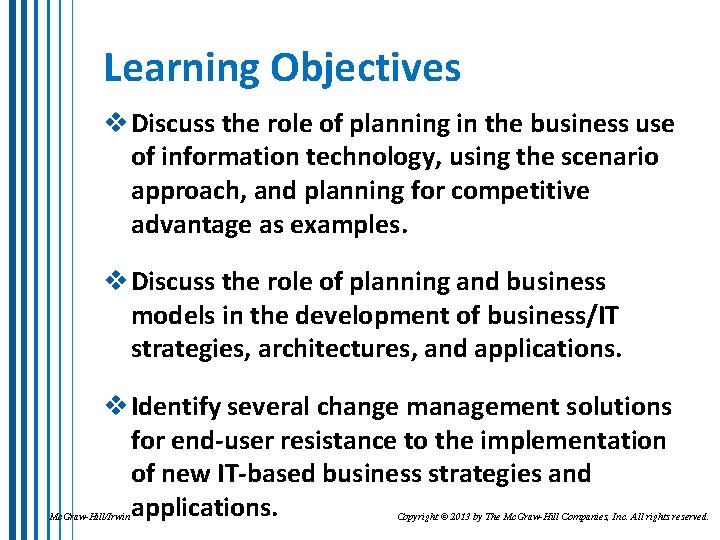 Learning Objectives v Discuss the role of planning in the business use of information