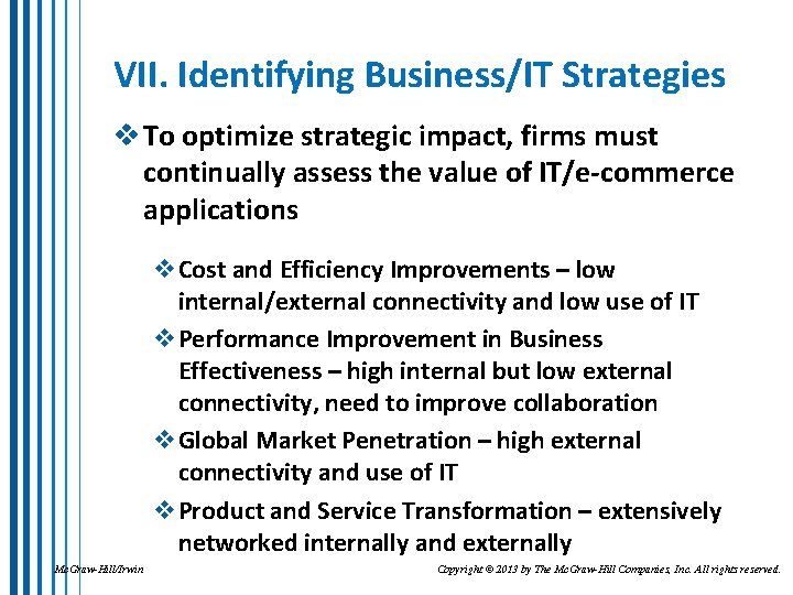 VII. Identifying Business/IT Strategies v To optimize strategic impact, firms must continually assess the