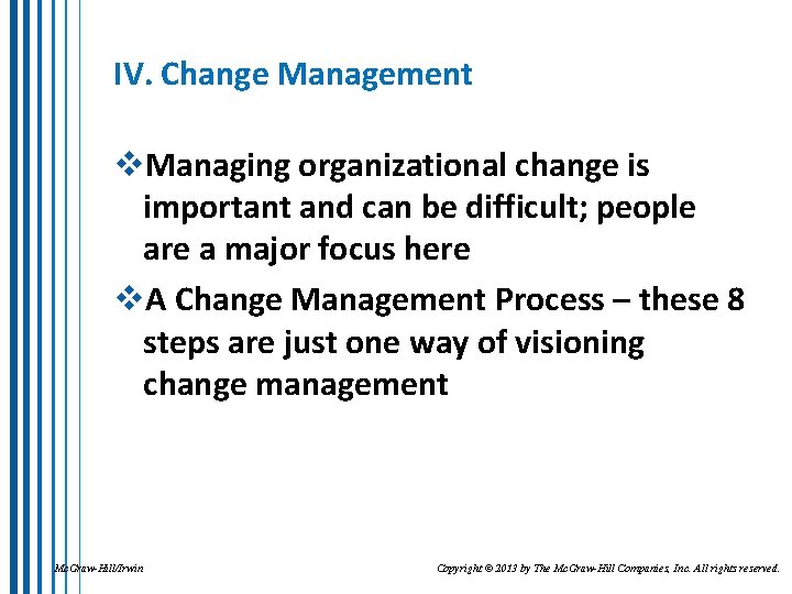 IV. Change Management v. Managing organizational change is important and can be difficult; people