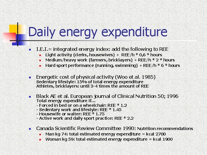 Daily energy expenditure n I. E. I. = integrated energy index: add the following