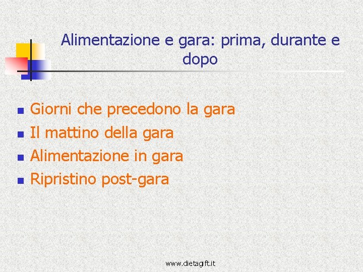 Alimentazione e gara: prima, durante e dopo n n Giorni che precedono la gara Alimentazione e gara: prima, durante e dopo n n Giorni che precedono la gara