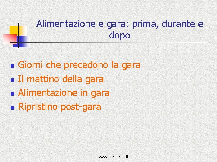 Alimentazione e gara: prima, durante e dopo n n Giorni che precedono la gara