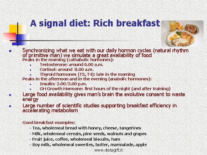 A signal diet: Rich breakfast n Synchronizing what we eat with our daily hormon A signal diet: Rich breakfast n Synchronizing what we eat with our daily hormon