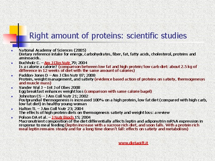 Right amount of proteins: scientific studies n n n n National Academy of Sciences