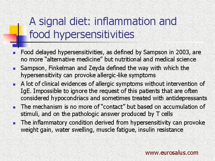 A signal diet: inflammation and food hypersensitivities n n n Food delayed hypersensitivities, as
