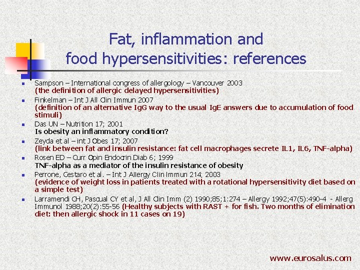 Fat, inflammation and food hypersensitivities: references n n n n Sampson – International congress