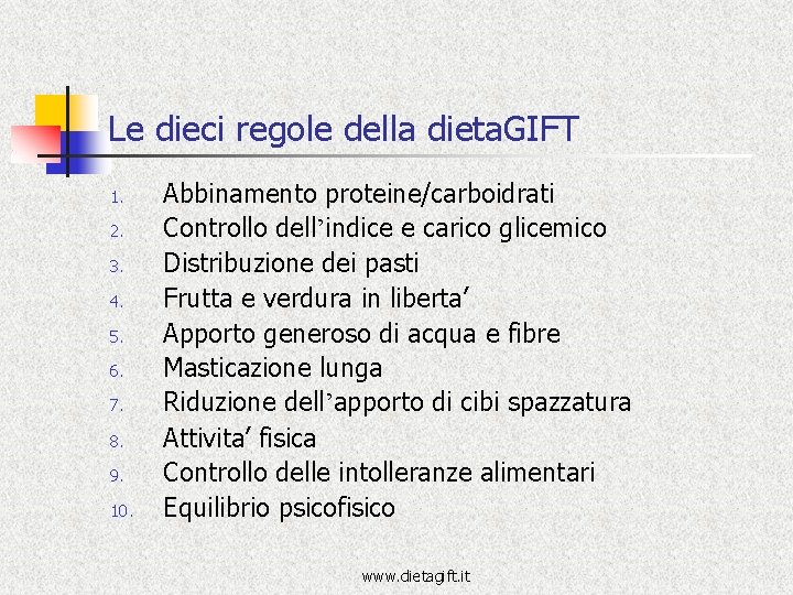 Le dieci regole della dieta. GIFT 1. 2. 3. 4. 5. 6. 7. 8. Le dieci regole della dieta. GIFT 1. 2. 3. 4. 5. 6. 7. 8.