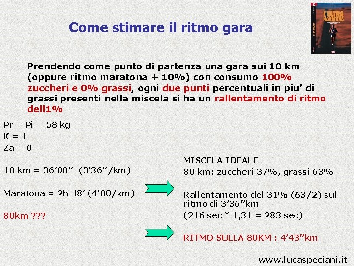  Come stimare il ritmo gara Prendendo come punto di partenza una gara sui