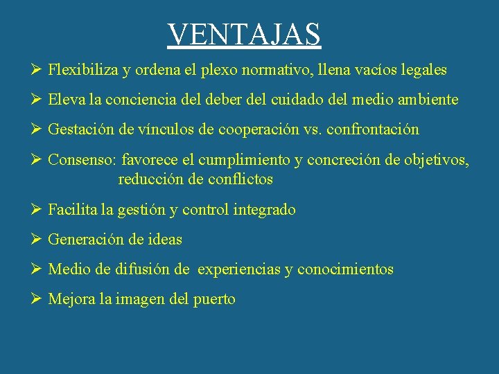 VENTAJAS Ø Flexibiliza y ordena el plexo normativo, llena vacíos legales Ø Eleva la