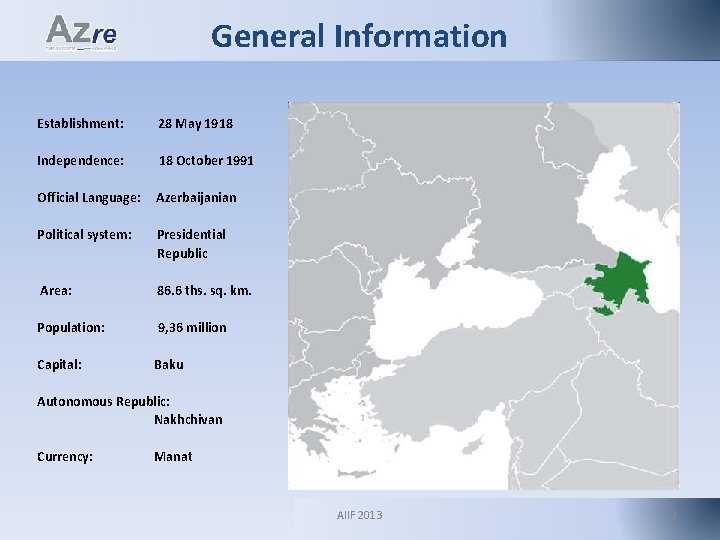 General Information Establishment: 28 May 1918 Independence: 18 October 1991 Official Language: Azerbaijanian Political