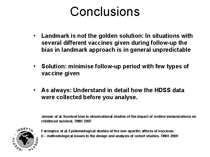 Conclusions • Landmark is not the golden solution: In situations with several different vaccines