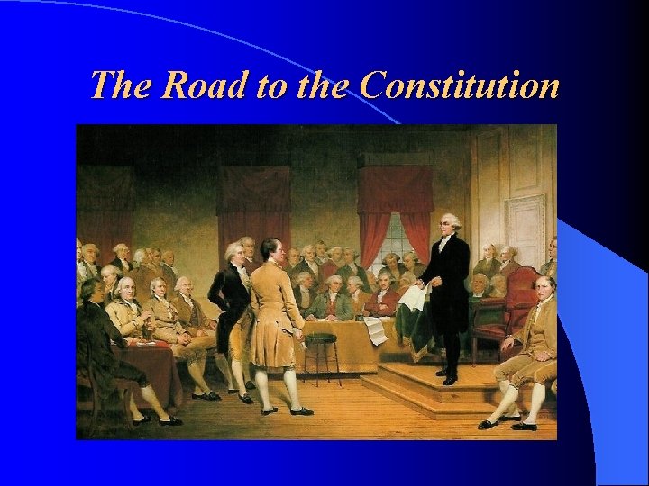 The Road to the Constitution 