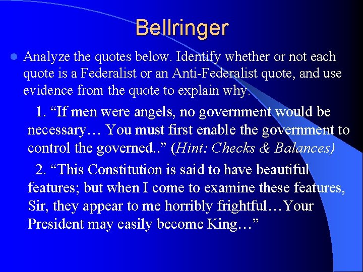 Bellringer l Analyze the quotes below. Identify whether or not each quote is a