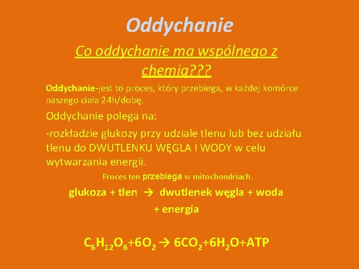 Oddychanie Co oddychanie ma wspólnego z chemią? ? ? Oddychanie-jest to proces, który przebiega,