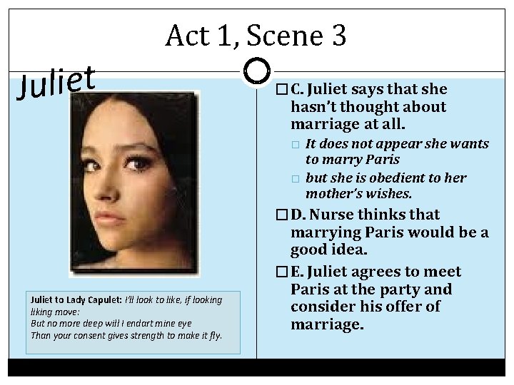 Act 1, Scene 3 t e i l u J � C. Juliet says