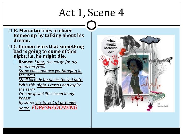 Act 1, Scene 4 � B. Mercutio tries to cheer Romeo up by talking