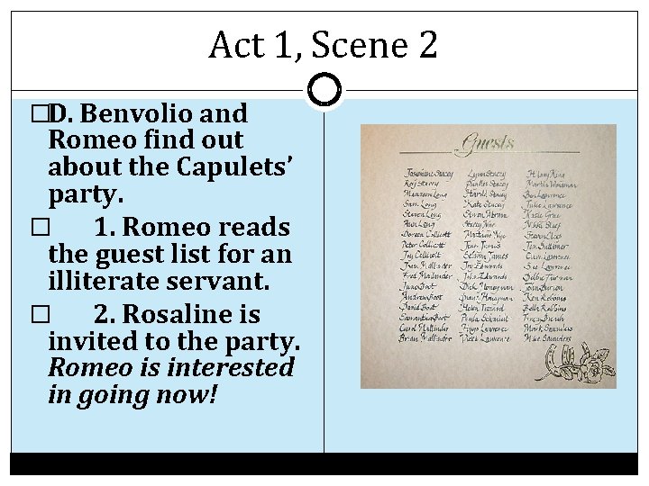 Act 1, Scene 2 �D. Benvolio and Romeo find out about the Capulets’ party.