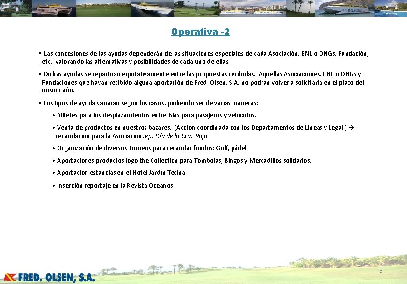 Operativa -2 § Las concesiones de las ayudas dependerán de las situaciones especiales de