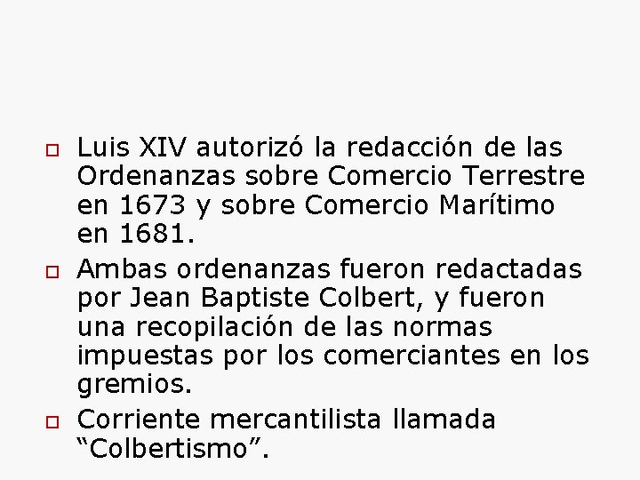  Luis XIV autorizó la redacción de las Ordenanzas sobre Comercio Terrestre en 1673