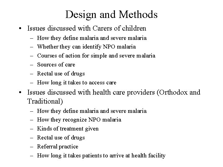 Design and Methods • Issues discussed with Carers of children – – – How