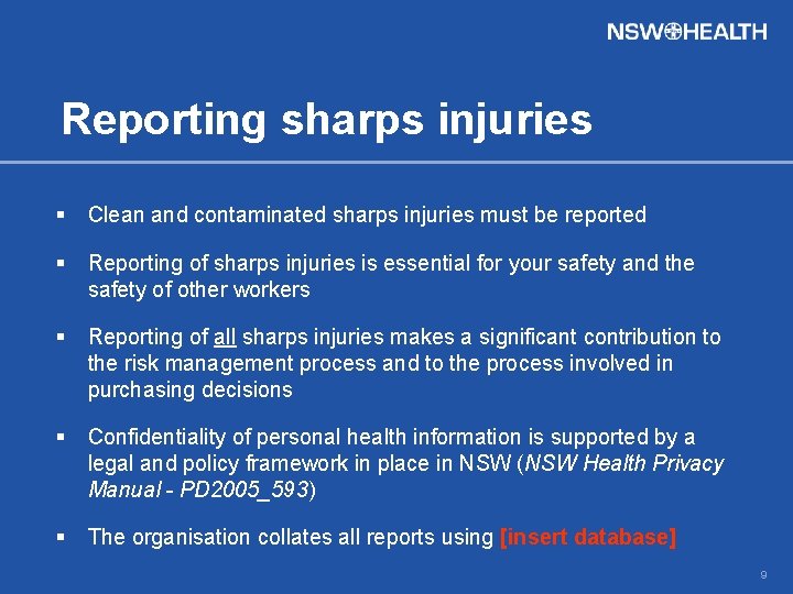 Reporting sharps injuries § Clean and contaminated sharps injuries must be reported § Reporting