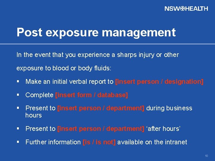 Post exposure management In the event that you experience a sharps injury or other