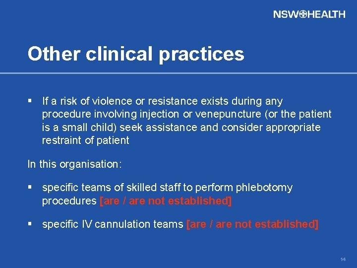 Other clinical practices § If a risk of violence or resistance exists during any