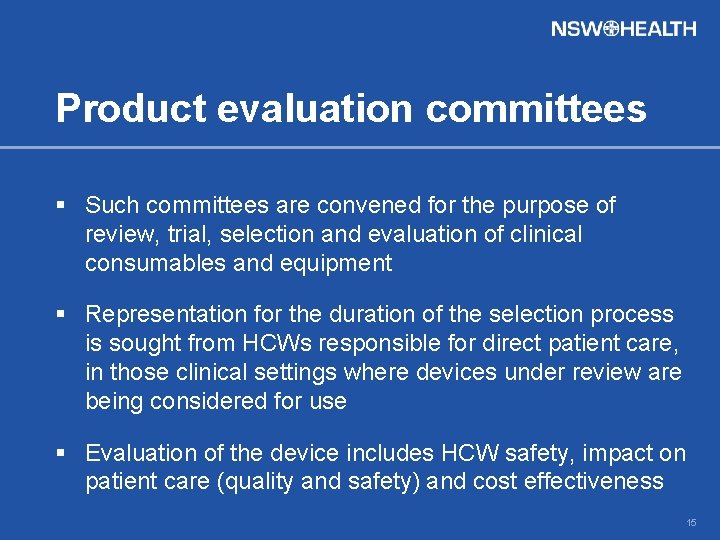 Product evaluation committees § Such committees are convened for the purpose of review, trial,