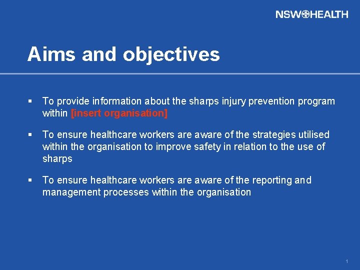 Aims and objectives § To provide information about the sharps injury prevention program within